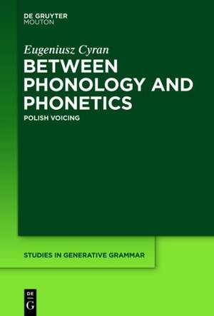 Between Phonology and Phonetics: Polish Voicing de Eugeniusz Cyran