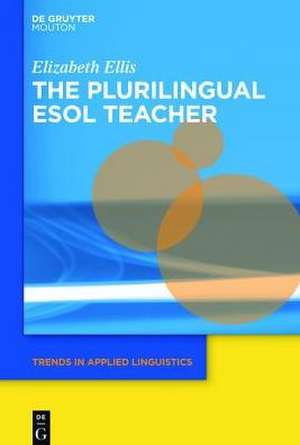 The Plurilingual ESOL Teacher de Elizabeth Ellis