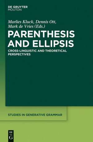 Parenthesis and Ellipsis: Cross-Linguistic and Theoretical Perspectives de Marlies Kluck