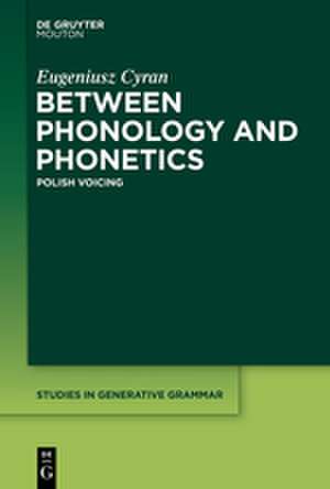 Between Phonology and Phonetics: Polish Voicing de Eugeniusz Cyran