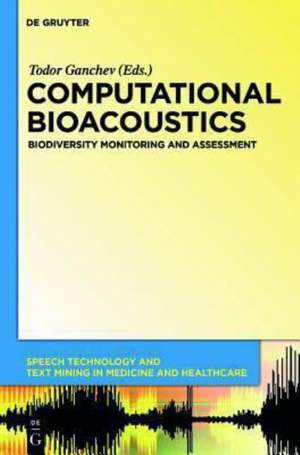 Computational Bioacoustics: Biodiversity Monitoring and Assessment de Todor Ganchev