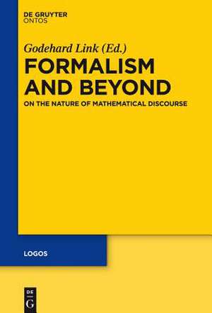 Formalism and Beyond: On the Nature of Mathematical Discourse de Godehard Link