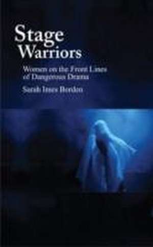 Stage Warriors de Sarah Imes Borden