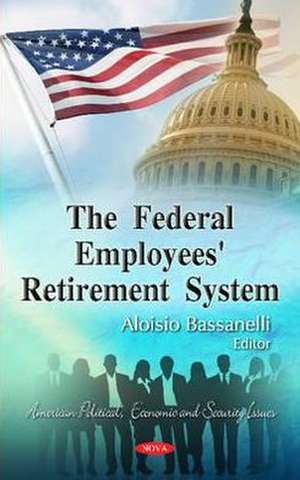 The Federal Employees' Retirement System de Aloisio Bassanelli