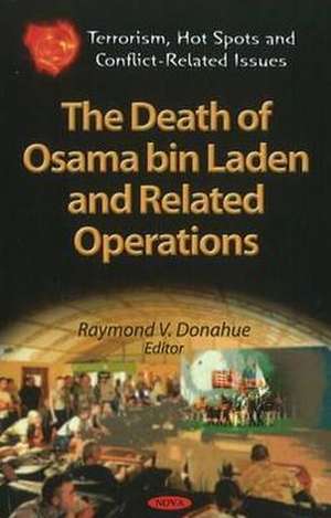 Death of Osama Bin Laden & Related Operations de Raymond V Donahue