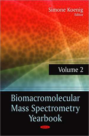 Biomacromolecular Mass Spectrometry Yearbook de Simone Koenig