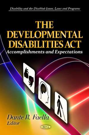 Developmental Disabilities Act: Accomplishments & Expectations de Dante R Faella