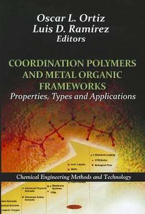 Coordination Polymers and Metal Organic Frameworks: Properties, Types, and Applications de Oscar L. Ortiz