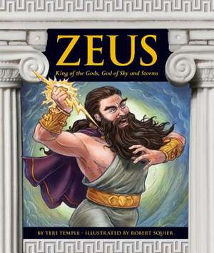 Zeus: King of the Gods, God of Sky and Storms de Teri Temple