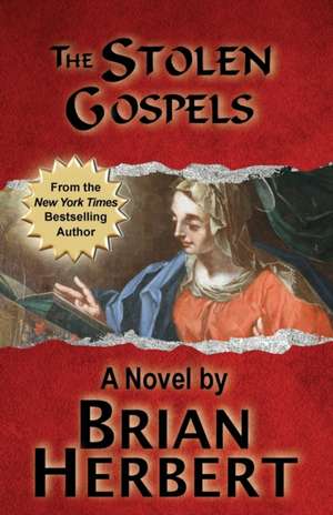 The Stolen Gospels: Book 1 of the Stolen Gospels de Brian Herbert