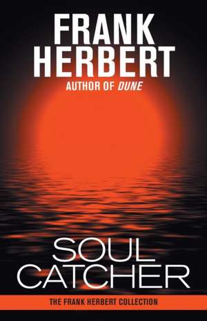 Soul Catcher: Timeweb Trilogy Omnibus de Frank Herbert