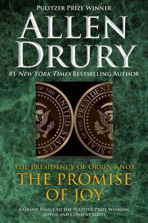 Promise of Joy: The Presidency of Orrin Knox de Allen Drury