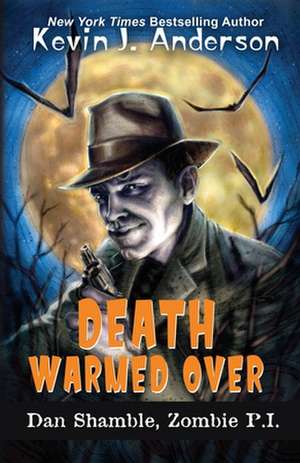 Death Warmed Over: Dan Shamble, Zombie Pi de Kevin J. Anderson