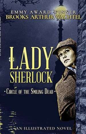 Lady Sherlock de Brooks Arthur Wachtel