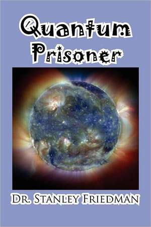 Quantum Prisoner de Stanley Friedman