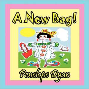 A New Bag! de Penelope Dyan