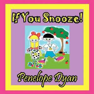 If You Snooze! de Penelope Dyan