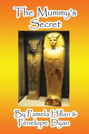 The Mummy's Secret de Pamela Hillan