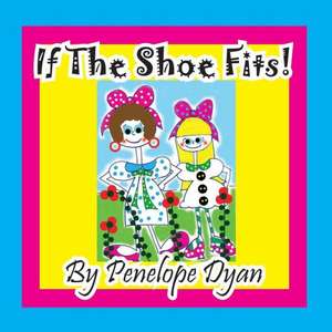 If the Shoe Fits! de Penelope Dyan