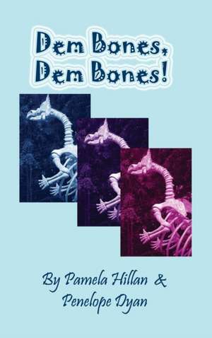 Dem Bones, Dem Bones! de Pamela Hillan