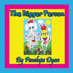 The Bigger Person de Penelope Dyan