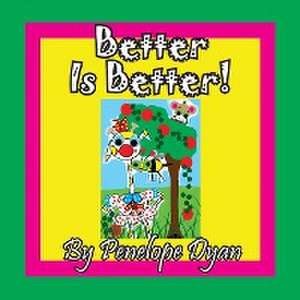 Better Is Better! de Penelope Dyan