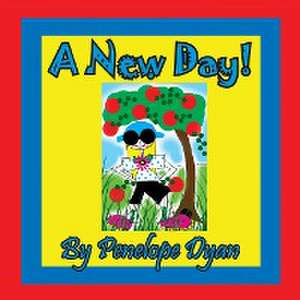 A New Day! de Penelope Dyan