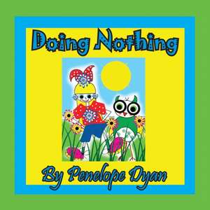 Doing Nothing de Penelope Dyan