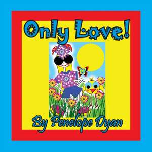 Only Love! de Penelope Dyan