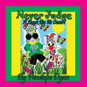 Never Judge A Book By Its Cover! de Penelope Dyan