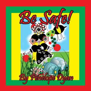 Be Safe! de Penelope Dyan