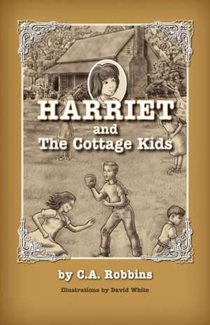 Harriet and the Cottage Kids de C. a. Robbins