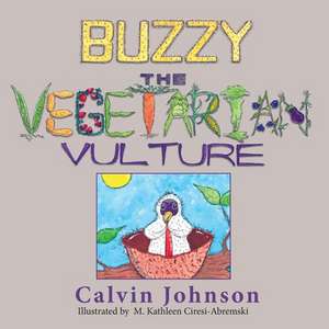 Buzzy the Vegetarian Vulture de Calvin Johnson