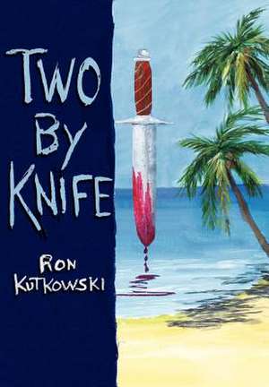 Two by Knife de Ron Kutkowski