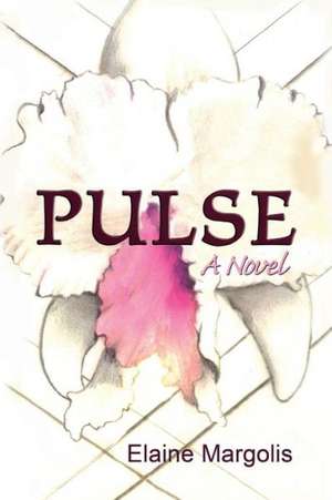 Pulse, a Novel de Elaine Margolis