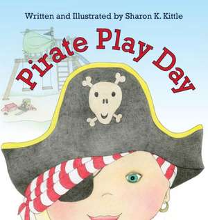 Pirate Play Day de Sharon K. Kittle