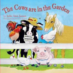 The Cows Are in the Garden de Julie Ann James