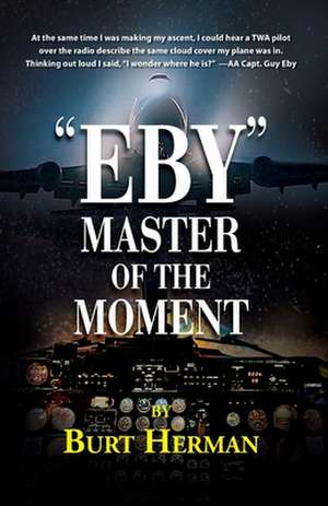 "Eby": Master of the Moment de Burt Herman