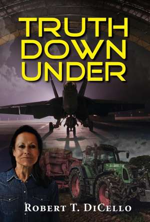 Truth Down Under de Robert T. Dicello