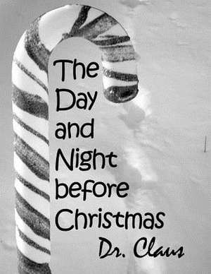 The Day and Night Before Christmas: Novellas and Stories of New York de Dr Claus