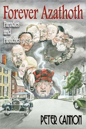 Forever Azathoth: Parodies and Pastiches de Peter Cannon