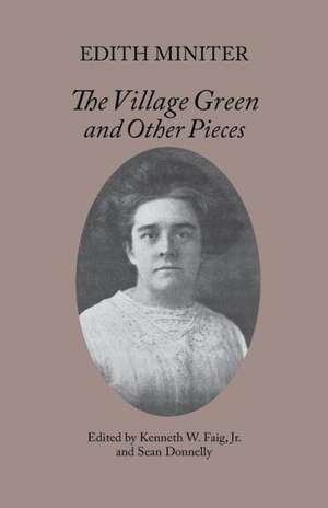 The Village Green and Other Pieces de Edith Miniter