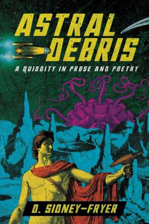 Astral Debris de Donald Sidney-Fryer