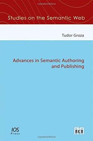 Advances in Semantic Authoring and Publishing de T. Groza