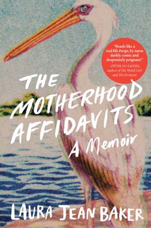 The Motherhood Affidavits de Laura Jean Baker