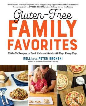 Gluten-Free Family Favorites de Kelli Bronski