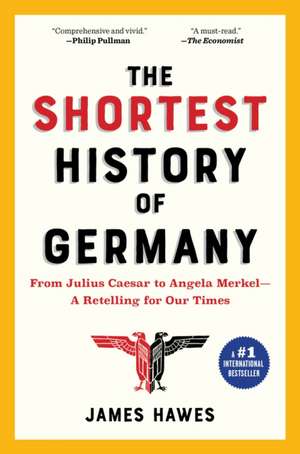 The Shortest History of Germany de James Hawes