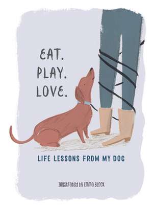 Eat. Play. Love. de Emma Block