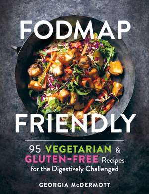 Fodmap Friendly de Georgia McDermott