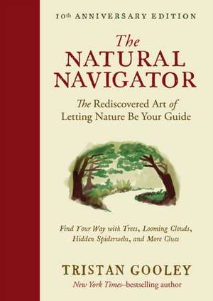 The Natural Navigator, Tenth Anniversary Edition de Tristan Gooley